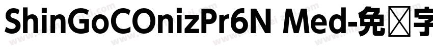 ShinGoCOnizPr6N Med字体转换
